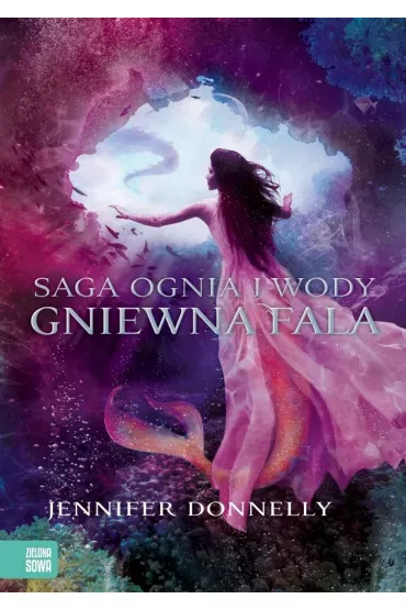 Saga Ognia i Wody, tom 2. Gniewna fala - Jennifer Donnelly