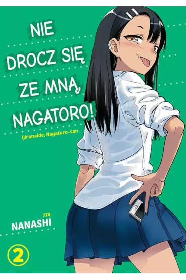 Nie drocz si� ze mn�, Nagatoro! Tom 2 - Nanashi