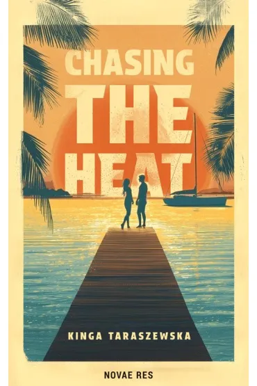 Chasing the heat - Kinga  Taraszewska