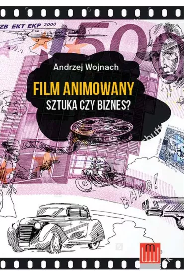 Film animowany. Sztuka czy biznes? - Andrzej Wojnach