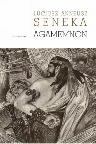 Agamemnon - Lucjusz Anneusz Seneka