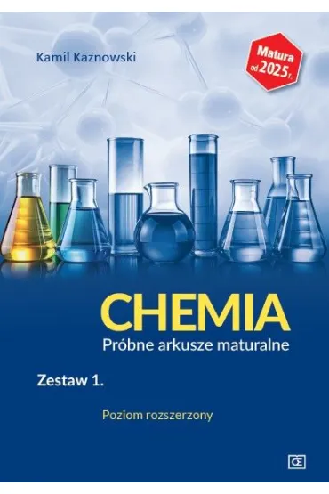Chemia. Pr�bne arkusze maturalne. Zestaw 1. Poziom rozszerzony - Kamil Kaznowski