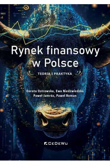 Rynek finansowy w Polsce. Teoria i praktyka - Dorota Ostrowska, Pawe� Jamr�z, Ewa Nied�wiedzka, Pawe� Roman