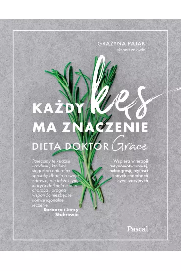 Ka�dy k�s ma znaczenie. Dieta doktor Grace - Gra�yna  Paj�k