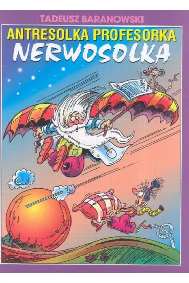 Antresolka profesorka Nerwosolka - Tadeusz Baranowski
