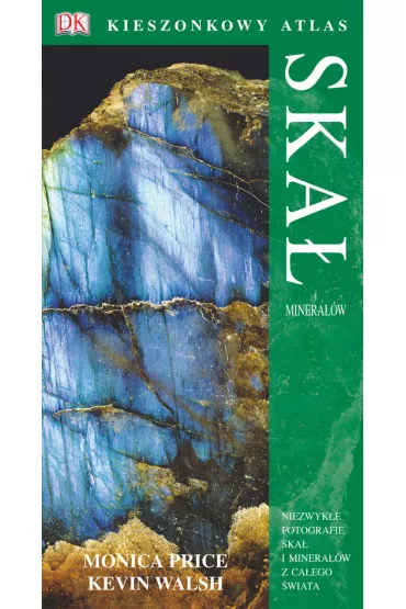 Kieszonkowy atlas ska� i minera��w - Monica Price, Kevin Walsh