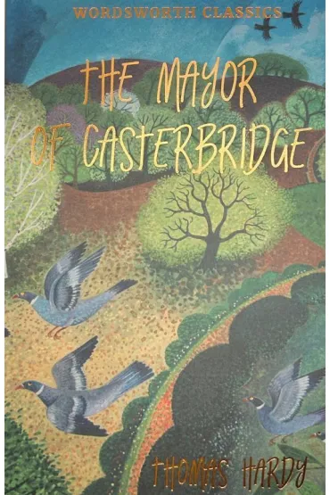 The Mayor of Casterbridge. Wordsworth Classics wer. angielska - Thomas Hardy