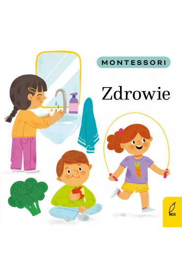 Montessori. Zdrowie - Marzena  Kunicka-Porwisz