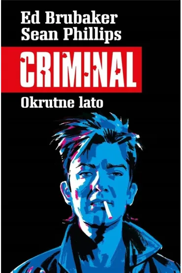 Okrutne lato. Criminal. Tom 5 - Ed Brubaker, Sean Phillips
