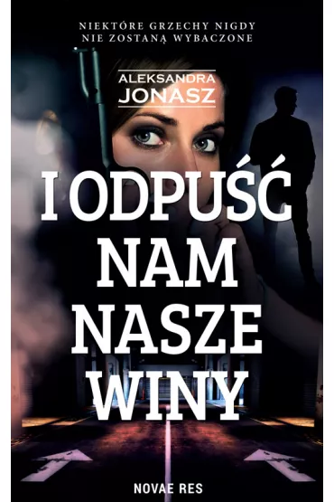I odpu�� nam nasze winy - Aleksandra Jonasz