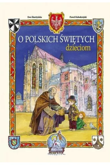 O polskich �wi�tych dzieciom - Ewa Skar�y�ska, Pawe� Ko�odziejski