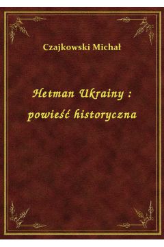eBook Hetman Ukrainy : powie historyczna epub