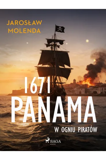 eBook 1671. Panama w ogniu pirat�w mobi epub - Jaros�aw Molenda