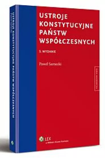 Ustroje konstytucyjne pa�stw wsp�czesnych - Pawe� Sarnecki