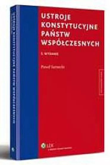 Ustroje konstytucyjne pa�stw wsp�czesnych - Pawe� Sarnecki
