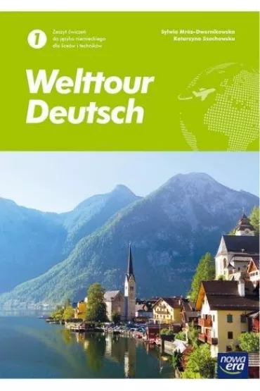 Welttour Deutsch 1. Zeszyt �wicze� do j�zyka niemieckiego dla lice�w i technik�w - Katarzyna Szachowska, Sylwia Mr�z-Dwornikowska