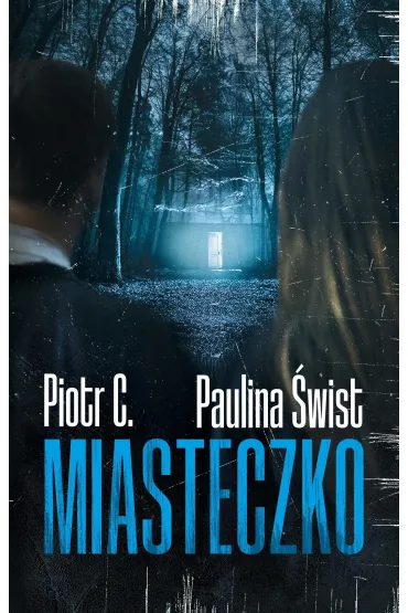 Miasteczko - Piotr C., Paulina �wist