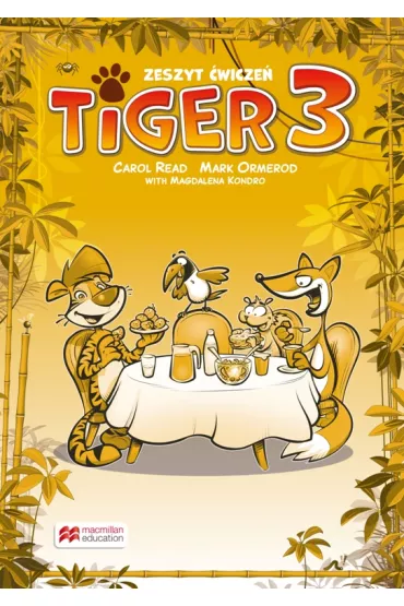 Tiger 3. Zeszyt �wicze� do j�zyka angielskiego dla szko�y podstawowej - Magdalena Kondro, Mark Ormerod, Carol Read