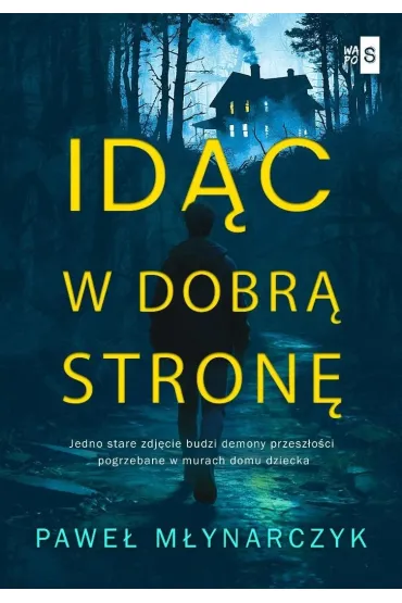 Id�c w dobr� stron� - Pawe�  M�ynarczyk