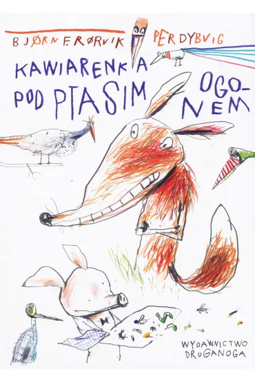 Kawiarenka pod ptasim ogonem. Lisek i Prosiaczek z niezakr�conym ogonkiem. Tom 2 - Bjørn F. Rørvik