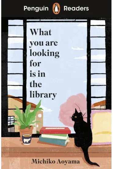 What You Are Looking For Is In The Library. Penguin Readers Level 4 - Michiko Aoyama
