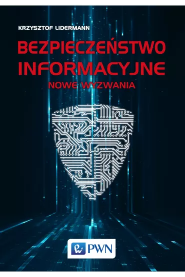 Bezpiecze�stwo informacyjne. Nowe wyzwania - Krzysztof Lidermann