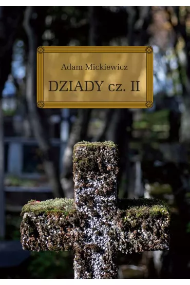 Dziady. Cz�� II - Adam Mickiewicz