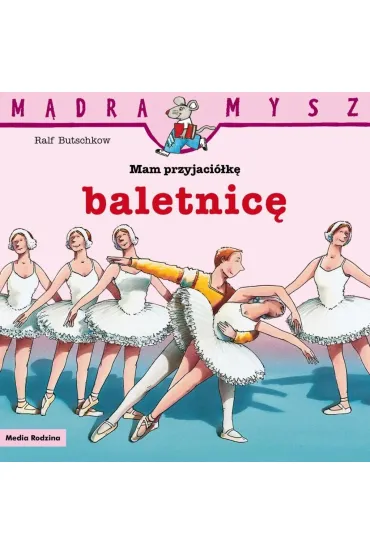 M�dra Mysz. Mam przyjaci�k� baletnic� - Ralf Butschkow