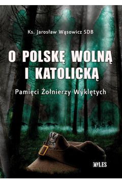 O Polsk woln i katolick. Pamici onierzy