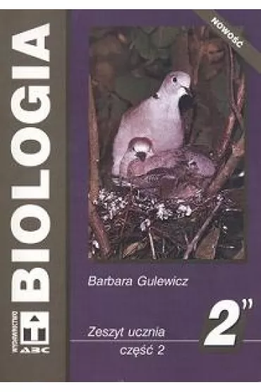 Biologia. Klasa 2. �wiczenia. Cz�� 2. Gimnazjum - Barbara Gulewicz
