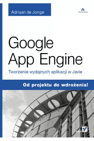 Google App Engine. Tworzenie wydajnych... - Jonge Adriaan