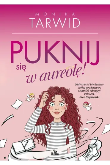 Puknij si� w aureol� - Monika  Tarwid
