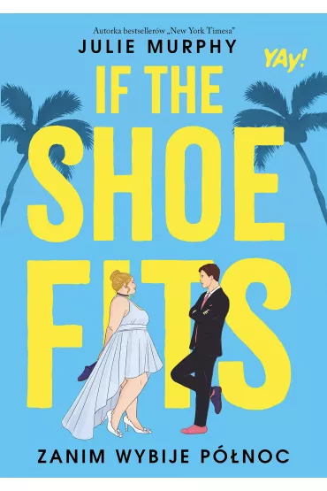 eBook If the shoe fits. Zanim wybije p�noc mobi epub - Julie Murphy