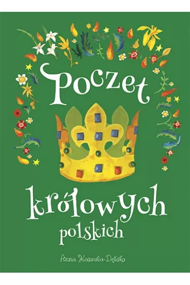 Poczet kr�lowych polskich - Anna Kaszuba-D�bska