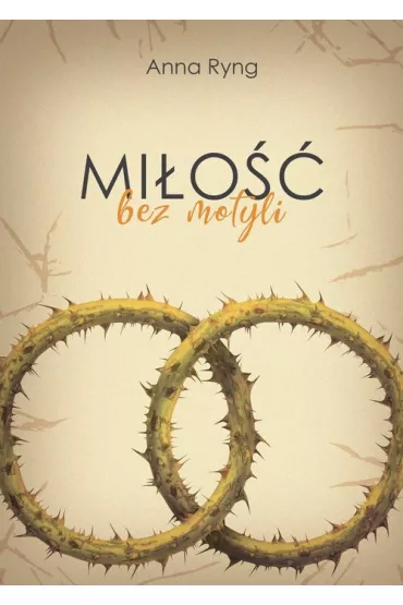 Mi�o�� bez motyli - Anna  Ryng