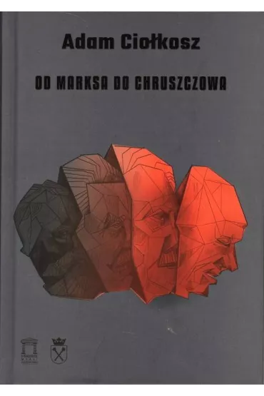 Od Marksa do Chruszczowa - Adam Cio�kosz