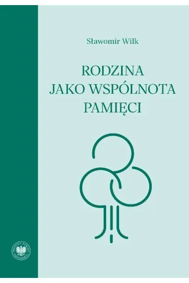 Rodzina jako wsp�lnota pami�ci - S�awomir Wilk