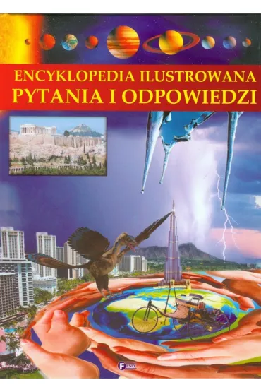 Encyklopedia ilustrowana. Pytania i odpowiedzi *