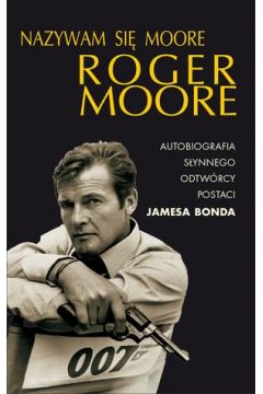 Nazywam Si Moore, Roger Moore. Autobiografia