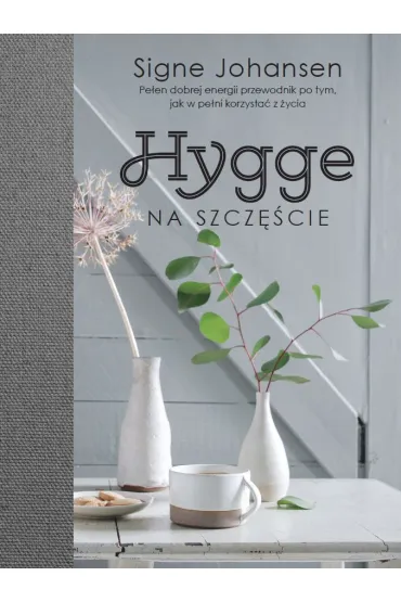 Hygge. Na szcz�cie - Signe Johansen