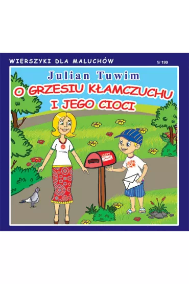 Wierszyki dla Maluch�w 190. O Grzesiu k�amczuchu.. - Julian Tuwim