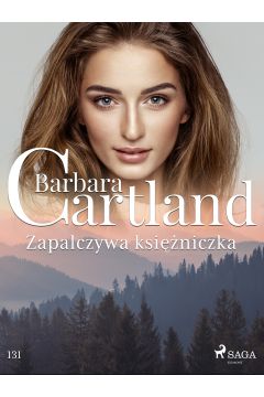 eBook Zapalczywa ksiniczka - Ponadczasowe historie miosne Barbary Cartland mobi epub