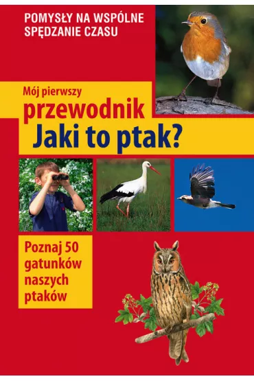 M�j pierwszy przewodnik. Jaki to ptak? - Haag Holger