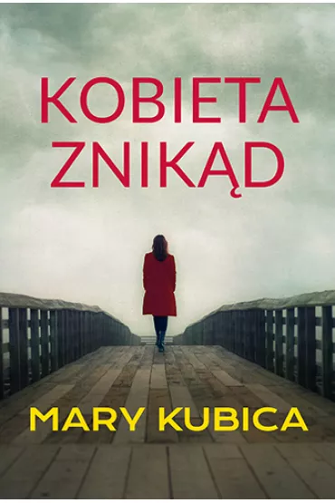 Kobieta znik�d - Mary Kubica