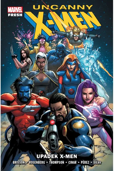 Marvel Fresh Upadek. Uncanny X-Men. Tom 1