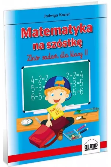 Matematyka na sz�stk� &ndash; zbi�r zada� dla klasy II - Jadwiga Kozie�