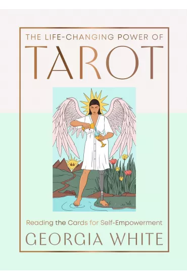 The Life-Changing Power of Tarot. Reading the Cards for Self-Empowerment wer. angielska - Georgia White
