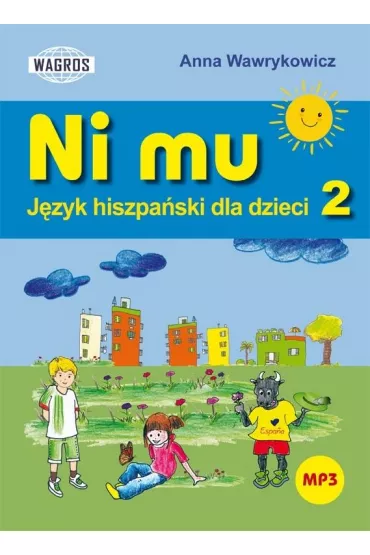 Ni Mu. J�zyk hiszpa�ski dla dzieci. Cz�� 2 - Anna Wawrykowicz
