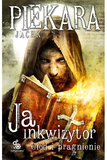 Ja, inkwizytor. G��d i pragnienie. Cykl o Mordimerze Madderdinie - Jacek Piekara