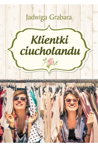 Klientki ciucholandu - Jadwiga Grabara